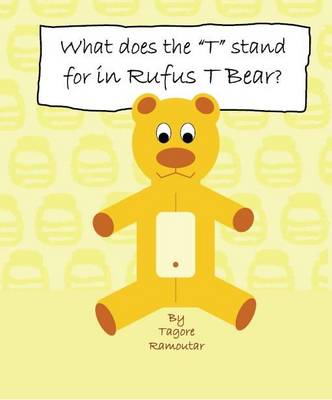 What Does the "T" Stand for in Rufus T Bear (Paperback)