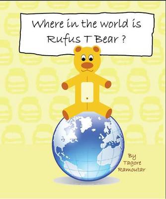 Where in the World is Rufus T Bear? (Paperback)