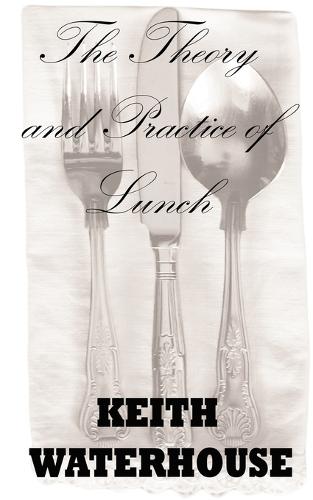 The Theory and Practice of Lunch (Paperback)