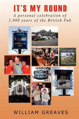 It's My Round: A Personal Celebration of 2,000 Years of the British Pub (Paperback)