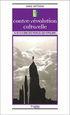 Contre-Revolution Culturelle: Il N'y a d'Ame des Peuples Que Populaire - Tropinka (Paperback)
