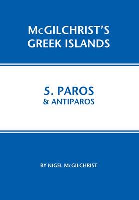 Paros and Antiparos: 5 - McGilchrist's Greek Islands 5 (Paperback)