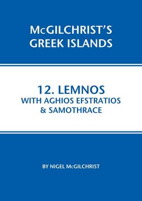 Lemnos with Aghios Efstraios & Samothrace - McGilchrist's Greek Islands 12 (Paperback)