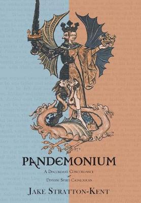 Pandemonium: A Discordant Concordance of Diverse Spirit Catalogues (Hardback)