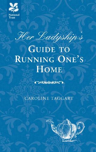 Her Ladyship's Guide to Running One's Home - Ladyship's Guides (Hardback)