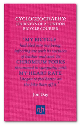 Cyclogeography: Journeys of a London Bicycle Courier (Hardback)