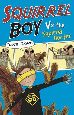 Squirrel Boy vs the Squirrel Hunter: Squirrel Boy Bk 2 (Paperback)