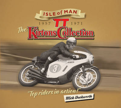 The Kirtons Collection 1957-1971: Isle of Man TT 1957-1971 (Paperback)