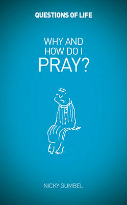 Why and How Do I Pray? - Questions of Life (Paperback)
