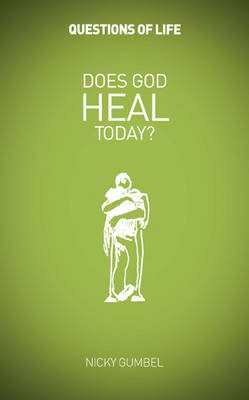Does God Heal Today? - Questions of Life (Paperback)