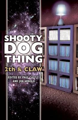 Shooty Dog Thing: 2th and Claw - Shooty Dog Thing 2 (Paperback)