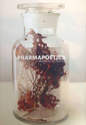 Pharmapoetica: a Dispensary of Poetry (Paperback)