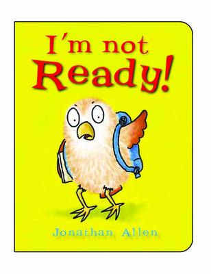 I'm Not Ready! - I'm Not 6 (Board book)