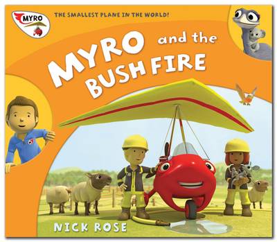 Myro and the Bush Fire: Myro, the Smallest Plane in the World - Myro Goes to Australia 2 (Paperback)
