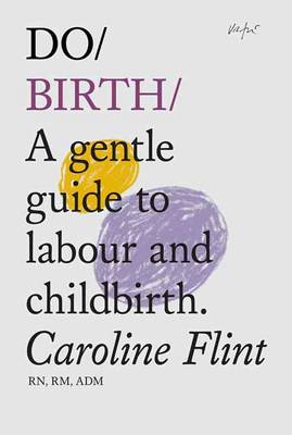 Do Birth: A Gentle Guide to Labour and Childbirth (Paperback)