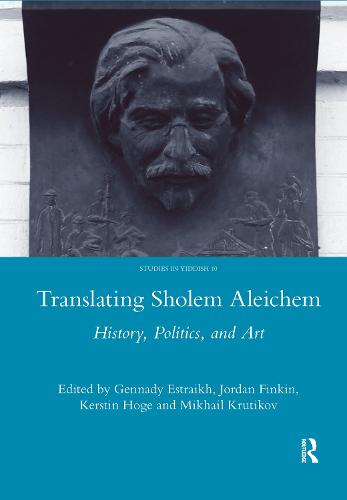 Translating Sholem Aleichem: History, Politics and Art (Hardback)