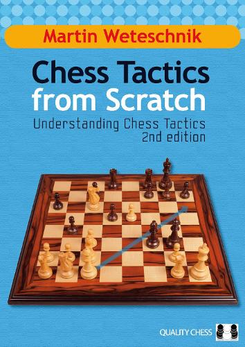 Chess Tactics from Scratch: Understanding Chess Tactics (Hardback)