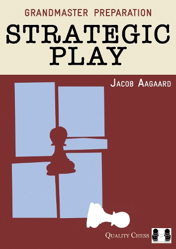Strategic Play - Grandmaster Preparation (Paperback)