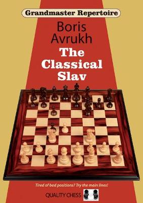 Grandmaster Repertoire 17 - The Classical Slav - Grandmaster Repertoire (Paperback)