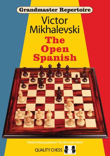 Grandmaster Repertoire 13 - The Open Spanish - Grandmaster Repertoire (Paperback)