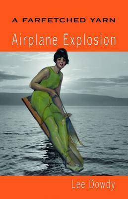 A Farfetched Yarn, Airplane Explosion (Paperback)