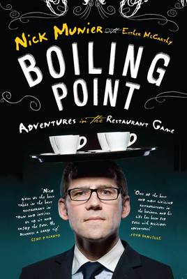 Boiling Point: My Adventures in the Restaurant Game (Paperback)