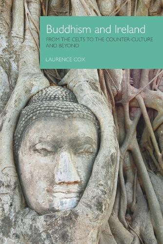 Buddhism and Ireland: From the Celts to the Counter-Culture and Beyond (Paperback)