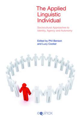 Applied Linguistic Individual: Sociocultural Approaches to Identity, Agency and Autonomy (Paperback)