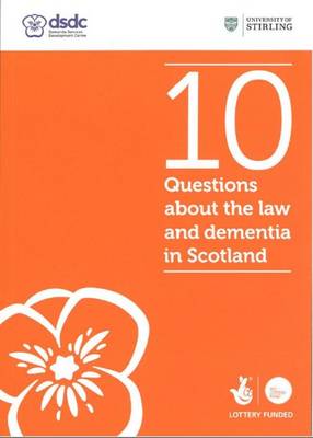 10 Questions About the Law and Dementia in Scotland (Paperback)