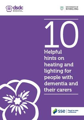 10 Helpful Hints on Heating and Lighting for People with Dementia and Their Carers (Paperback)