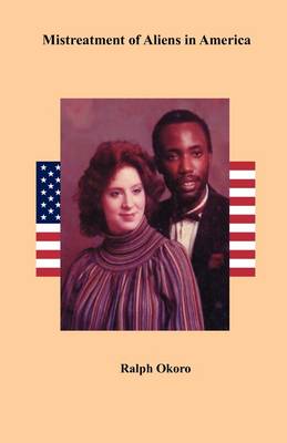 Mistreatment of Aliens in America (Paperback)