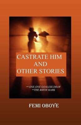 Castrate Him and Other Stories (Paperback)