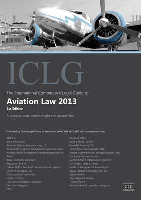 The International Comparative Legal Guide to: Aviation Law 2013: 2013 - The International Comparative Legal Guide Series (Paperback)