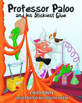 Professor Paloo and His Stickiest Glue (Paperback)