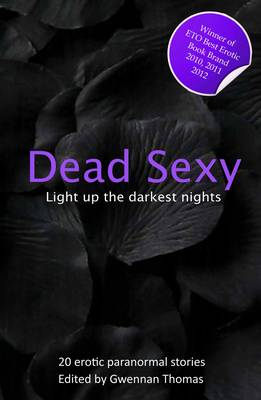Dead Sexy: Paranormal Erotic Anthology - Xcite Best-Selling Collections 2 (Paperback)