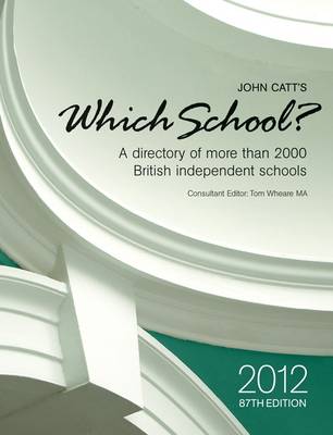 Which School? 2012: A Directory of More Than 2000 British Independent Schools (Paperback)