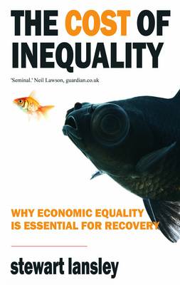 The Cost of Inequality: Why Economic Equality is Essential for Recovery (Paperback)