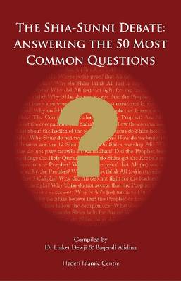 The Shia-Sunni Debate: Answering the 50 Most Common Questions (Paperback)