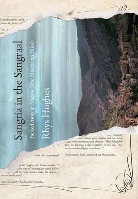 Sangria in the Sangraal: Tucked Away in Aragon (Hardback)
