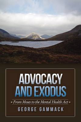 Advocacy and Exodus: From Moses to the Mental Health Act (Paperback)