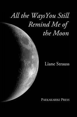 All the Ways You Still Remind Me of the Moon 2015 (Paperback)