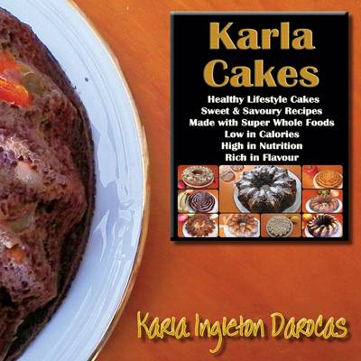 Karla Cakes: Healthy Lifestyle Cakes (Paperback)