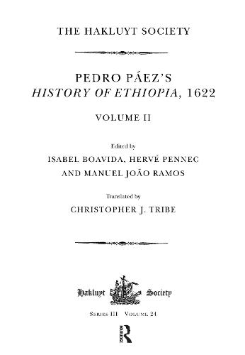 Pedro Paez's History of Ethiopia, 1622 / Volume II - Hakluyt Society, Third Series (Hardback)