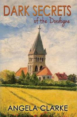 Dark Secrets of the Dordogne (Hardback)