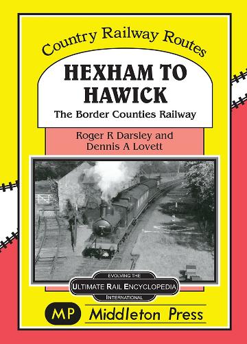 Hexham to Hawick: The Border Counties Railway - Country Railway Routes (Hardback)
