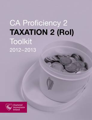 Ca Proficiency 2 Taxation 2(ROI) 2012-2013 (Paperback)