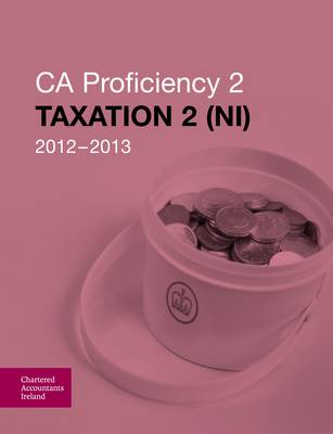 CA Proficiency 2 Taxation 2 NI 2012-2013 (Paperback)