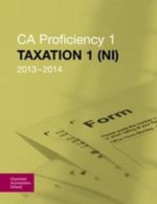 Taxation 1 (NI) 2013-2014 (CAP 1) (Paperback)