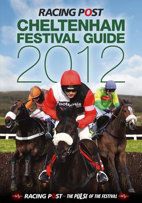 The Cheltenham Festival Guide 2012 (Paperback)