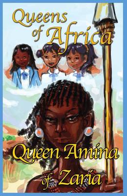 Queen Amina of Zaria - Queens of Africa Book 1 (Paperback)